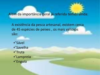 Constroem-se barragens (tanques grandes de água) que servem para fazer a energia que chega a nossas casas.Localização dos principais rios portugueses