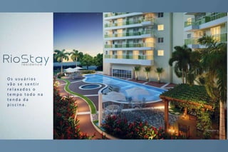 O s u s u á r i o s
v ã o s e s e n t i r
r e l a x a d o s o
t e m p o t o d o n a
t e n d a d a
p i s c i n a .
 