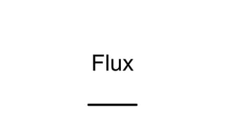 Flux
 
