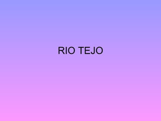 RIO TEJO 