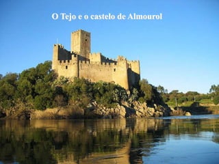 O Tejo e o castelo de Almourol
 