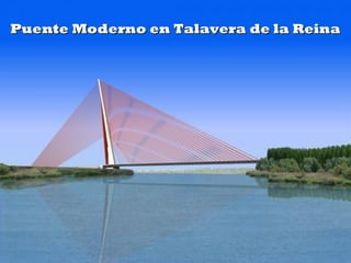 Puente Moderno en Talavera de la ReinaPuente Moderno en Talavera de la Reina
 