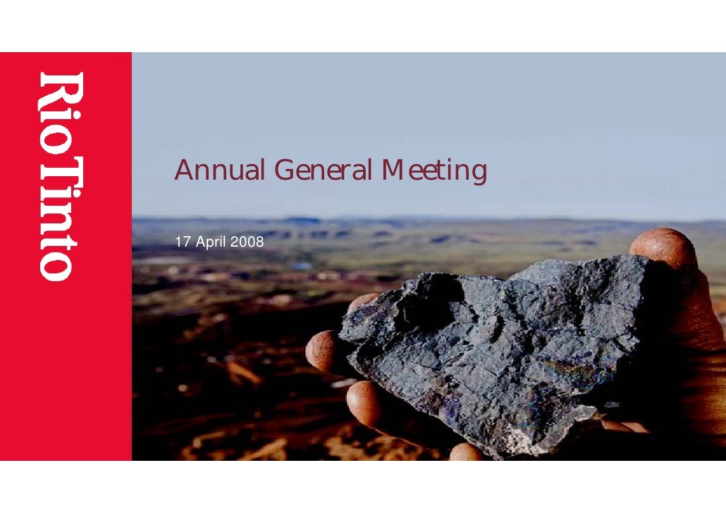 Rio Tinto Plc Agm 2008 Presentation Slides Rio Tinto Plc Agm 2008 Presentation Slides