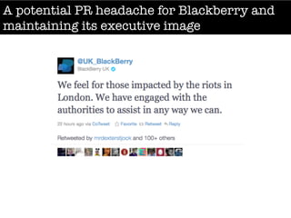 A potential PR headache for Blackberry and
maintaining its executive image
 
