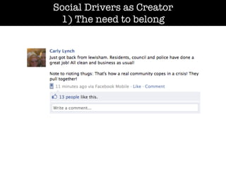 Social Drivers as Creator
 1) The need to belong
 