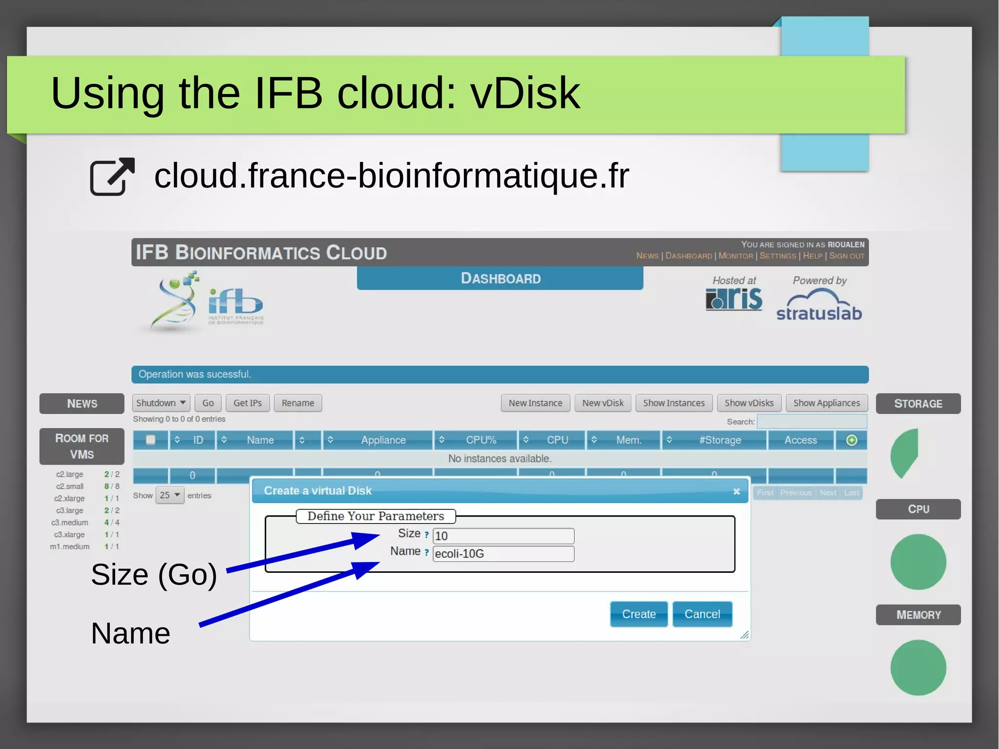Using the IFB cloud: vDisk
cloud.france-bioinformatique.fr
Size (Go)
Name
 