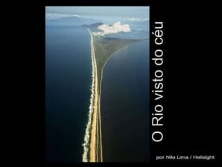 PT - HGB por Nilo Lima / Helisight O Rio visto do céu 
