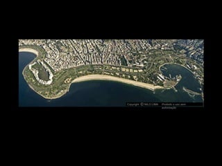 Aterro do Flamengo Copyright  NILO LIMA Proibido o uso sem autorização c O 