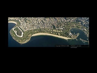 Aterro do Flamengo Copyright  NILO LIMA Proibido o uso sem autorização c O 