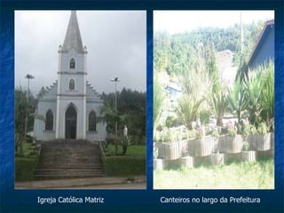 Igreja Católica Matriz Canteiros no largo da Prefeitura  