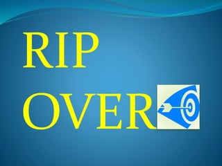 RIP
OVER
 