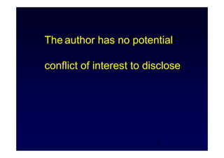 1
The author has no potential
conflict of interest to disclose
 