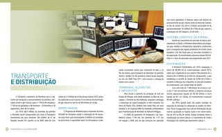 oito novos gasodutos. A empresa opera sete plantas de
                                                                                                                                                                                          processamento de gás natural vindo da Bacia de Campos,
                                                                                                                                                                                          no Rio de Janeiro. Em 2010, o volume processado foi de
                                                                                                                                                                                          aproximadamente 16 milhões de m³/dia de gás natural e
                                                                                                                                                                                          a produção de GLP chegou a 14 mil t/dia.

                                                                                                                                                                                          sisteMa Logístico de etanoL
                                                                                                                                                                                                 Devido ao crescimento do mercado de etanol, prin-
                                                                                                                                                                                          cipalmente no Brasil, a Petrobras desenvolveu um progra-
                                                                                                                                                                                          ma para ampliar a infraestrutura dutoviária e hidroviária
                                                                                                                                                                                          para o transporte das regiões produtoras do Centro-Oeste
                                                                                                                                                                                          brasileiro e de São Paulo para os mercados doméstico e
                                                                                                                                                                                          de exportação. Os investimentos previstos somam R$ 6 bi-
                                                                                                                                                                                          lhões e o início da operação está programada para 2011.

                                                                                                                                                                                          distribUiçÃo
                                                                                                                                                                                                  A Petrobras Distribuidora, em 2010, conquistou a
                                                                                                                            sendo construídos navios para transporte de óleo e, no        marca de 48.690 mil m³ comercializados, volume 8,2%
                                                                                                                            Rio de Janeiro, para transporte de derivados de petróleo,     maior que o registrado no ano anterior. Pela primeira vez a

     TRANSPORTE                                                                                                             etanol e banker. Os três primeiros navios foram lançados      barreira dos 4 milhões de m3/mês foi ultrapassada, o que


     E DISTrIbUIção
                                                                                                                            ao mar em 2009. Para 2011, está prevista a entrega de         estabeleceu o recorde de vendas de 4.058 mil m3/mês e
                                                                                                                            outros cinco navios.                                          manteve a liderança da companhia no mercado brasileiro
                                                                                                                                                                                          de combustíveis, com market share de 38,8%.
                                                                                                                            terMinais, oLeodUtos                                                  Com uma rede de 7.306 postos de serviços e cer-
                                                                                                                            e gasodUtos                                                   ca de 11 mil consumidores diretos, a empresa alcançou
                                                                                                                                   Para escoar o aumento da produção de GLP, em           receita operacional líquida de R$ 66 bilhões e lucro
            A Transpetro, subsidiária da Petrobras para o seg-   média de 57 milhões de m³/dia de gás natural, 62% acima    função do Plangas, está sendo ampliado, na Baía de Gua-       líquido de R$ 1,41 bilhão. Os investimentos somaram
     mento de transporte e armazenamento de petróleo, deri-      da registrada no ano anterior. O recorde de movimentação   nabara, o Terminal da Ilha Redonda, enquanto prossegue        R$ 895 milhões.
     vados, etanol e gás natural, opera 7.179 km de oleodutos,   de gás natural no ano foi de 69 milhões de m³/dia.         a construção de novas instalações na Ilha Comprida. Em                Em 2010, grande parte dos postos oriundos da
     7.193 km de gasodutos e 48 terminais – 20 terrestres e 28                                                              Barra do Riacho (ES), também está sendo feito um novo         aquisição da Ipiranga foi adequada ao padrão da Petro-
     aquaviários, além de 52 navios.                             novos navios                                               terminal. E, em Guamaré (RN), foi ampliada a infraestrutura   bras. Foram inauguradas uma rede de distribuição de gás
            Em 2010, 48,9 milhões de toneladas de petróleo              O Programa de Modernização e Expansão da Frota      para movimentação de derivados da Refinaria Potiguar.         natural canalizado no Espírito Santo e um centro opera-
     e derivados foram transportadas por navio. A Transpetro     (Promef) da Transpetro prevê a construção de 49 navios,           A malha de gasodutos de transporte e de trans-         tivo de GLP no Rio de Janeiro. Outras iniciativas foram a
     movimentou em seus terminais 704 milhões de m³ de           em duas fases, que acrescentarão 4 milhões de toneladas    ferência somou 7.193 km, um aumento de 1.771 km               revitalização da marca Lubrax e o lançamento do Centro
     líquidos, volume 4% superior ao de 2009, além de uma        de porte bruto à capacidade atual. Em Pernambuco, estão    em relação a 2009, ano em que entraram em operação            Tecnológico de Lubrificação Automotiva Lubrax +.



20
2    transPorte e distribUiçÃo                                                                                                                                                                                                    Pa n o r a M a 2 0 1 0   21
 