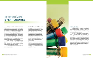 PETROqUíMICA
     E fErTILIzanTES

            A Petrobras consolidou sua atuação no setor pe-     •	   Complexo	Petroquímico	do	Rio	de	Janeiro	        FertiLiZantes
     troquímico, de forma integrada aos seus demais negócios         (Comperj) – As unidades do Comperj, com                O parque produtor de fertilizantes da Petrobras é
     e diversificou o portfólio de produtos, com o aumento           início de operação previsto para 2017, produ-   formado por duas unidades, localizadas na Bahia e em
     de participação na Braskem. O acordo estabelecido pre-          zirão petroquímicos básicos e associados;       Sergipe. Os principais produtos comercializados são ureia,
     via que a integração das participações de Petrobras e      •	   Companhia	Petroquímica	de	Pernambu-             ácido nítrico, amônia e gás carbônico.
     Odebrecht ocorreria em etapas. Ao final, as duas empre-         co	(Petroquímica	Suape)	e	Companhia	                   Em 2010, o mercado de fertilizantes se rea-
     sas passaram a deter, respectivamente, 36,1% e 38,3%            Integrada	Têxtil	de	Pernambuco	(Cite-           queceu. A companhia vendeu 772 mil toneladas de
     do capital social total da Braskem. Em janeiro de 2010,         pe) – A Petroquisa detém 100% do capital        ureia e 236 mil de amônia, o que proporcionou fatu-
     Petrobras, Odebrecht e Braskem firmaram um acordo de            social das duas empresas, que reúnem três       ramento líquido de R$ 680 milhões, valor superior aos
     associação para regular a participação da Braskem no            unidades integradas para produção de PTA        R$ 572 milhões registrados no ano anterior. A unidade
     Comperj e no Complexo Petroquímico de Suape.                    e PET BG, além da oferta de fios para o         da Bahia atingiu seu recorde de produção com 335 mil
            Também em janeiro, as ações da Petrocoque de             segmento têxtil;                                toneladas de ureia, quantidade 53% superior à de 2009.
     propriedade da Companhia Brasileira de Alumínio (CBA)      •	   Coquepar	– Petroquisa e Unimetal, em par-       No mesmo período, a unidade de Sergipe produziu 423 mil
     foram adquiridas pelos sócios Petroquisa e Universal.           ceria, construirão duas unidades de calcina-    toneladas de ureia, superando o volume de 386 mil to-
     Cada uma passou a deter 50% das ações.                          ção de coque de petróleo, no Rio de Janeiro     neladas do ano anterior.
            Os principais investimentos previstos para o seg-        e no Paraná. A capacidade total de produção
     mento petroquímico são:                                         será de 700 mil t/ano.




22
2    PetroQUíMica e FertiLiZantes                                                                                                                           Pa n o r a M a 2 0 1 0   23
 