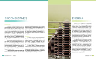 bIOCOMbUSTívEIS                                                                                                         ENERGIA
                                                                                                                                     A Petrobras gerou 1.837 MW médio em 2010 (525 MW
     biodieseL                                                                                                               médios em 2009) para o Sistema Interligado Nacional
            A subsidiária Petrobras Biocombustível opera três   agricultores familiares, responsáveis por 148.578 hectares   (SIN), por meio de 15 usinas termelétricas (UTEs) próprias
     usinas de biodiesel, localizadas na Bahia, no Ceará e em   de área cultivada. Em agosto, a empresa adquiriu 50% do      e alugadas que compõem o seu parque gerador. A capa-
     Minas Gerais. Em 2010, com a duplicação da usina baia-     capital social da Bioóleo Industrial e Comercial S.A., na    cidade instalada foi de 5.284 MW (1.471 MW em 2009).
     na, a capacidade total de produção das unidades atingiu    Bahia, por R$ 19 milhões, com capacidade para processar      A maior geração em 2010 foi resultado dos baixos níveis
     434 mil m³/ano. A companhia detém ainda participação       até 130 mil t/ano de oleaginosas e armazenar 30 mil to-      nos reservatórios das usinas hidrelétricas brasileiras, o
     acionária (50%) em uma usina de biodiesel no Paraná,       neladas de grãos, além de tancagem para 10 milhões de        que fez com que as UTEs aumentassem o fornecimento
     com capacidade de produção de 127 mil m³/ano. No           litros de óleo.                                              de energia. Os investimentos atingiram R$ 600 milhões. A
     Pará, está em andamento o projeto para construção de                                                                    companhia ainda comercializou a capacidade não contra-
     uma nova usina com início de operação previsto para        etanoL                                                       tada das UTEs, aproveitando a crescente demanda, aque-
     2013, aumentando a capacidade instalada de produção               Em 2010, a capacidade de moagem da Petrobras          cida pela recuperação da economia.
     em 120 mil m³/ano.                                         Biocombustível foi de 23 milhões de toneladas de cana,               No segmento eólico, a Petrobras possui um projeto
            Foi consolidada parceria entre a Petrobras e a      enquanto a produção de etanol atingiu 942 mil m3 e a de      - a usina-piloto em Macau, no Rio Grande do Norte - com
     Galp Energia para constituição de uma empresa con-         açúcar chegou a 1,55 milhão de toneladas. Além disso,        1,8 MW instalado. Já produziu 32.256 MWh e evitou a
     junta que conduzirá o projeto no Pará e a constru-         foram vendidos 517 GWh de energia elétrica excedentes        emissão de aproximadamente 1,2 mil t/ano de CO2 para
     ção de uma usina para produção de 250 mil t/ano de         por meio de participações no setor.                          a atmosfera em sete anos de funcionamento. Em 2009,
     greendiesel (biodiesel de segunda geração), em Por-               No mesmo período, a Petrobras Biocombustível          a companhia iniciou nesse mesmo estado a implementa-
     tugal. Com esses investimentos, a capacidade total         realizou operações para adquirir participação acionária      ção de quatro projetos vencedores do primeiro leilão de
     de produção da Petrobras Biocombustíveis atingirá          e investir em empresas que possuem usinas em fase de         energia de reserva exclusivo para geração eólica. Já foram
     750 mil m³/ano em 2013.                                    ampliação da capacidade e melhoria de infraestrutura.        vendidos 49 MW médios correspondentes a 104 MW de
            A empresa mantém contratos para compra de           Isso permitirá o crescimento da produção de etanol, com      capacidade instalada. Os empreendimentos estão previs-
     matérias-primas (mamona, girassol e soja) com 66.554       a adequada logística de distribuição ao mercado.             tos para entrar em operação em 2011.



24
2    biocoMbUstíveis | energia                                                                                                                                      Pa n o r a M a 2 0 1 0   25
 