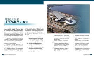 PESqUISA E
     DESEnVoLVImEnTo

             A Petrobras é a companhia que mais investe em          conta com cerca de 1.800 empregados, dos quais
     ciência e tecnologia no Brasil. Em 2010, foi aplicado          41% possuem pós-graduação. A estratégia de P&D
     R$ 1,8 bilhão em Pesquisa e Desenvolvimento (P&D), um          da companhia está dividida em três eixos: expansão
     aumento de 30% em relação a 2009. Desse total, R$ 517          dos negócios, valorização e diversificação de produ-
     milhões foram direcionados para projetos com universida-       tos e sustentabilidade. Algumas ações e resultados em
     des e institutos de pesquisa para a qualificação de técni-     2010 foram:
     cos e pesquisadores, realização de projetos e construção                                                                   •	   Concluído	projeto	básico	de	unidade	flutuan-     •	   Desenvolvido	catalisador	para	uso	na	produ-
     de infraestrutura.                                                   •	   Descoberta	espécie	de	microfóssil	que	con-            te de gás natural liquefeito embarcado para           ção de polietileno de altíssima densidade -
             A parceria com fornecedores foi intensificada, prin-              tribuiu para conhecimento mais preciso do             aproveitamento do gás natural do Pré-Sal da           material que apresenta elevado desempenho
     cipalmente nos projetos relacionados ao Pré-Sal. Impor-                   posicionamento de reservatórios em diferen-           Bacia de Santos;                                      mecânico;
     tantes representantes desse segmento da indústria de                      tes profundidades no Pré-Sal das bacias de       •	   Aplicada	nova	forma	de	ancoragem	que	            •	   Firmados	acordos	de	cooperação	tecnológica	
     óleo e gás estão sendo estimulados pela Petrobras a cons-                 Santos, Campos e Espírito Santo;                      atende especificidades do Pré-Sal;                    para desenvolvimento de biocombustíveis
     truir centros de pesquisa no Brasil.                                 •	   Concluídos	testes	de	laboratório	para	           •	   Desenvolvido	equipamento	para	reparo	emer-            com empresas da Dinamarca, EUA e Holanda;
             Em 2010, foi concluída a duplicação do Cen-                       injeção de CO2 como fluido de recuperação             gencial durante operação de dutos de transpor-   •	   Criação	de	um	núcleo	experimental	na	
     tro de Pesquisas e Desenvolvimento Leopoldo Amé-                          de petróleo;                                          te de líquidos, sem interrupção do fluxo;             Bahia para testar tecnologias de separa-
     rico Miguez de Mello (Cenpes), hoje o maior comple-                  •	   Concluída	fase	inicial	de	teste	de	tecnologia	   •	   Nova	formulação	para	o	diesel	Podium,	com	            ção, captura e armazenamento de CO2,
     xo de pesquisa do Hemisfério Sul, com laboratórios                        que permitirá maximizar a drenagem de                 redução do teor de enxofre de 200 para 50             que poderão contribuir em projetos futuros
     para atender às demandas tecnológicas da Petrobras,                       reservatórios e minimizar a quantidade de             partes por milhão (ppm) e incorporação de             do Pré-Sal da Bacia de Santos para evitar
     com destaque aos dedicados ao Pré-Sal. O Cenpes                           poços no Pré-Sal;                                     5% de biodiesel;                                      emissões à atmosfera.



10   P e s Q U i s a e d e s e n v o Lv i M e n t o                                                                                                                                                                 Pa n o r a M a 2 0 1 0   11
 