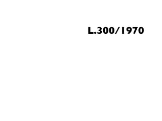L.300/1970
 