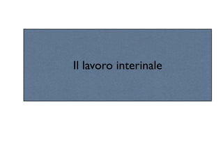 Il lavoro interinale
 