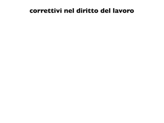 correttivi nel diritto del lavoro
 