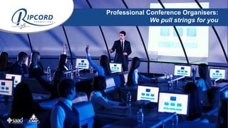 Professional Conference Organisers:
We pull strings for you
 