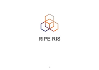 RIPE RIS
17
 