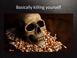 Basically killing yourself
 