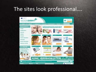 The sites look professional….
 