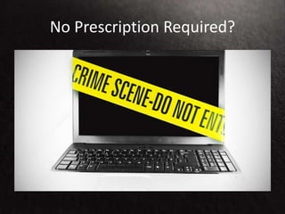 No Prescription Required?
 