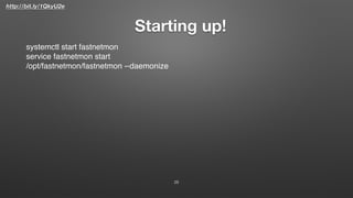 http://bit.ly/1QkyU2e
Starting up!
25
systemctl start fastnetmon
service fastnetmon start
/opt/fastnetmon/fastnetmon --daemonize
 