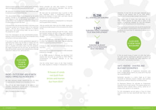 20 | RIPEHOUSE ADVISORY COVID-19 VS AUSTRALIAN PROPERTY | 21
Almost overnight we have seen workers in tourism,
hospitality and retail become redundant. They are not
required in the current landscape.
We have seen the government step in quickly to offer
their JobKeeper policy. A breathtaking attempt at
funding the employer to retain staff, even when they do
not have work for them to perform.
This artificial cap placed on unemployment is a risky game
that the government is playing.
They are pushing their chips into the middle, hoping that
Australia can break the back of this virus before the coffers
run dry.
But many are already slipping through the cracks. Casual
and transient workers are not in many cases covered by
the JobKeeper provisions. They are already struggling as
of today.
We are seeing dramatic push back from these workers
to either their landlord or their bank. They are deferring
interest or deferring rental commitments.
A house of cards - not built from bricks and mortar, but
from IOU’s.
How do we find the areas most exposed to these wholesale
employment changes?
Of the 15286 suburbs in Australia, we identified 1,247
suburbs that had what we classified as “HIGH IMPACT”
concentrations of residents exposed to at risk
employment.
Like the mining “boom” towns of old, these locations
are highly exposed to changes in employment to these
“A house of cards
- not built from
bricks and mortar,
but from IOU’s”
Owners in these suburbs, not just Airbnb owners, are set to
take a dramatic hit in their potential rental income.
We now know that without income, many owners are likely
to experience grave financial distress.
This discomfort is likely to be tempered by the banks
allowing interest to be capitalised on mortgages, but
what happens if rents do not recover after the 6 month
period? What if the tourists don’t come back and this glut
of rental prop-erty does not clear?
In the same way, over the last few weeks, it has been a race
to list your property for long-term lease in the traditional
market - will we see a similar reduction in property
values when, like rental listings today, we see a race to
list properties for sale?
From this investigation we have identified 66 Australian
suburbs in which we feel are at high risk for dramatic price
corrections in the next twelve months.
If you were to take an income capitalization approach to
estimating how values may be likely to change over this
time, which is a reasonable model to adopt given our
lack of complete information about how this pandemic
will impact Australia over the next year, we estimate that
these 66 Australian suburbs have experienced an average
reduction in value of 2.5%. Some over 10%.
15,296
ALL AUSTRALIAN SUBURBS
1,247
SUBURBS HIGHLY EXPOSED
TO AT RISK EMPLOYMENT
69
SUBURBS ALREADY
IMPACTED BY REDUCED
RENT PER WEEK
CLICK HERE
TO VIEW
THESE 76
SUBURBS
AVOID - OUTER RING AREAS WITH
HIGHLY IMPACTED RESIDENTS
We have obviously already experienced and are living
through dramatic changes to our everyday existence.
Many of us are lucky enough to be able to work
remotely, continuing to provide value to our employers
and hence retaining our employment.
Many of us have not been so lucky.
industries. To test this we once again observed recent
changes in the vacancy rate of our HIGH IMPACT
suburbs and the percentage change in asking rents.
Once again, even in these very early days, for our
HIGH IMPACT suburbs we have seen a spike in the
number of properties available for rent and dramatic
reductions in the asking rents for those listings.
If we are to focus on the pointy end, we see 54 suburbs that
have HIGH IMPACT concentrations of at risk employment,
combined with more than 5% reductions in asking rent in
the last 7 days.
CLICK HERE
TO VIEW THESE
69 SUBURBS
If this six month house of cards is to fall, then taking
the same income capitilisation approach to estimating
property value, we estimate that value reductions will
START at 5% - and intensify from there.
SAFE HAVENS - DIVERSE AND
BUOYANT ECONOMIES
In this environment of heightened uncertainty and
grave concern, can we identify any areas which may hold
up comparatively well?
Remember Australia is a nation made up of many
thousands of individual property markets, each pushing
and pulling in different directions, at differing times.
At Ripehouse Advisory we calculate an Employment
Diversity Score for each suburb. This measure allows us to
determine which suburbs offer a strong, varied mix of
employ-ment options to its residents.
For this investigation we are going to focus on those
locations which we have determined have High or Very
High.
 