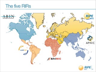 The five RIRs




                4
 