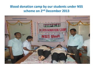 Blood donation camp by our students under NSS
scheme on 2nd December 2013
 
