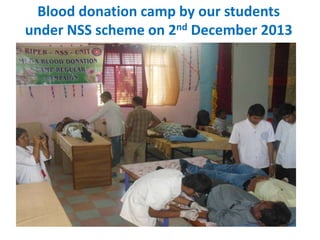 Blood donation camp by our students
under NSS scheme on 2nd December 2013
 