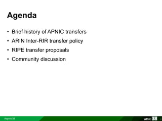 Update on RIPE NCC Inter-RIR Transfer proposal, by Adam Gosling [APNIC 38 / Policy SIG]
