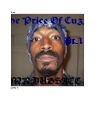 2.Im
cuzzin it!
 