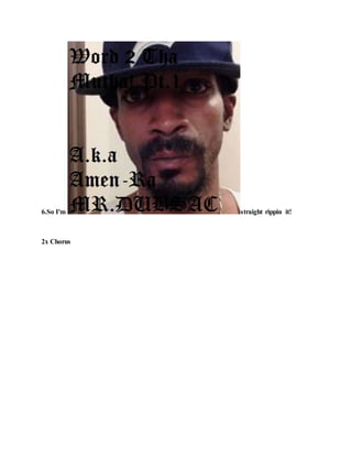 6.So I'm straight rippin it!
2x Chorus
 