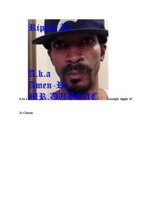 6.So I straight rippin it!
2x Chorus
 