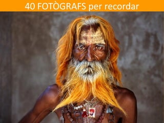 40 FOTÒGRAFS per recordar  