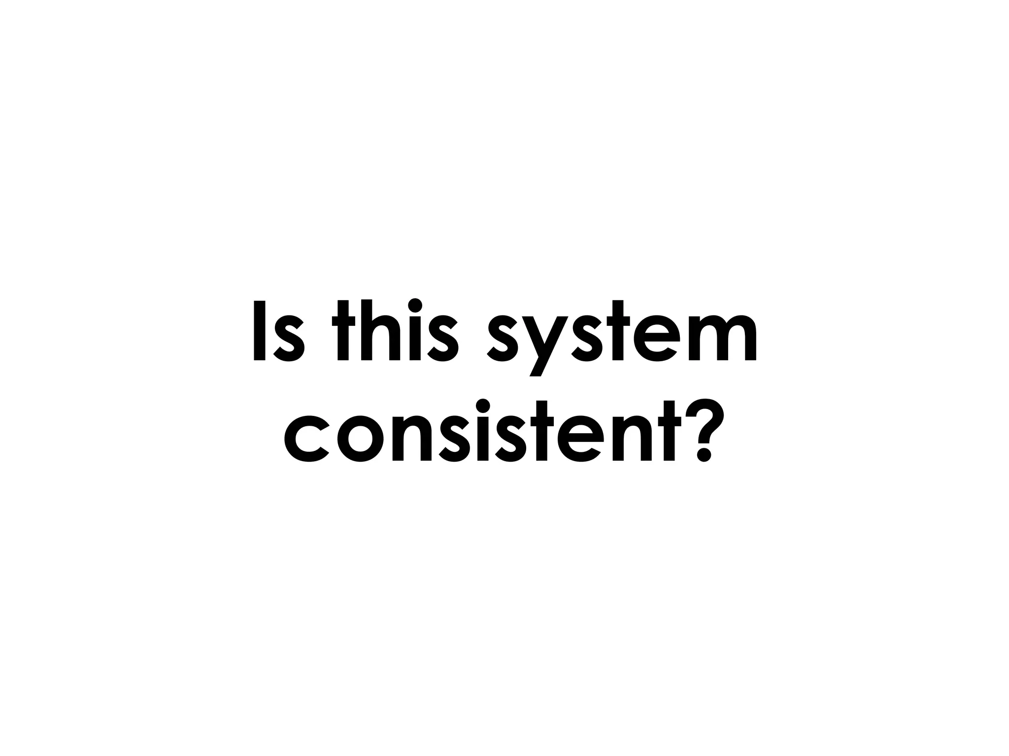 Is this system
 consistent?
 