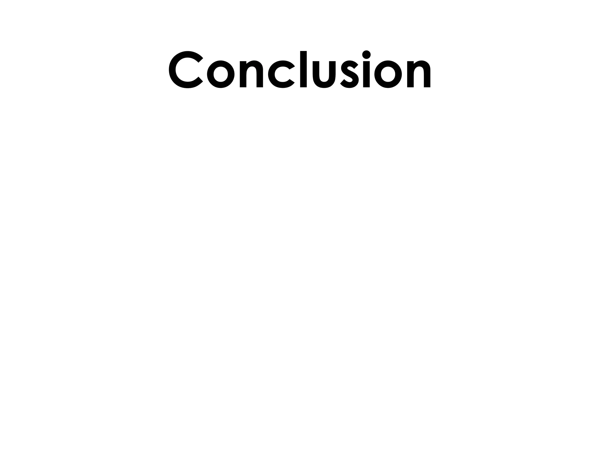 Conclusion
 