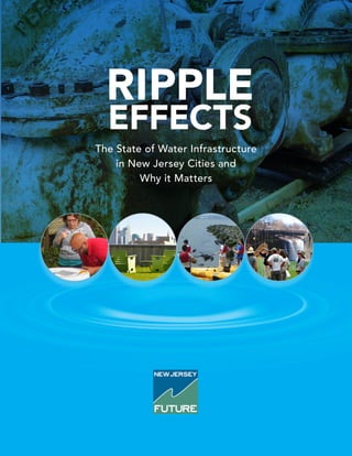 The State of Water Infrastructure
in New Jersey Cities and
Why it Matters
 
