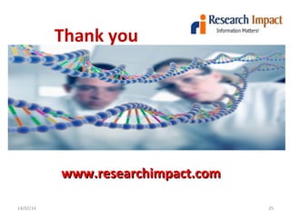 Thank you

www.researchimpact.com
14/02/14

25

 