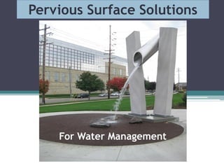 Pervious Surface Solutions
For Water Management
 