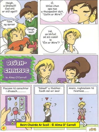 Beirt Chairde Ar Scoil - © Alma O’ Carroll
 