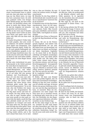 mit den Programmierern haben. Bei
einem Autorennspiel kann es gleich
mal sein, dass man dann zwei Jahre
lang nur das Men¨u testet, wo man
das Auto customizen kann. Da sieht
man praktisch nichts vom fertigen
Spiel. Ehrlich gesagt, das w¨are nichts
f¨ur mich. Ich pers¨onlich arbeite sehr
gerne in einem eher kleinen Team,
da sind die Aufgaben viel abwechs-
lungsreicher und interessanter.
H: Wie ist das wenn man 8 Stunden
am Tag Spiele testet? Gehst du dann
nach Hause und spielst noch Com-
puter, oder f¨uhlt sich das dann nach
Arbeit an?
C: (Lacht) Ich probier’s! Fr¨uher habe
ich mehr gespielt, aber jetzt werde
ich selektiver. Ich m¨ochte unkompli-
zierte Spiele zum Entspannen, zum
Beispiel Nintendo Spiele. Fr¨uher ha-
be ich auch epische Rollenspiele mit
dicken Handb¨uchern gespielt, in die
man sich lange einarbeiten muss. Das
mache ich jetzt nicht mehr. Wenn sich
ein Spiel zu sehr nach Arbeit anf¨uhlt,
dann mache ich einen Bogen darum
herum.
H: Was w¨are r¨uckwirkend ein guter
Schwerpunkt in der Schule gewesen
f¨ur einen Beruf als Spieletester?
C: Hmm. Alles, was mit Social Skills,
Projekt-Management und Selbst-
Management zu tun hat. Ganz wich-
tig ist auf jeden Fall eine gewisse
Ausdauer und Frust-Resistenz. Es
kann z.B. sein dass man zum zehn-
ten Mal ¨uber einen speziellen Bug
dr¨uber stolpert, der immer wieder
auftaucht und schon bereits schon
mehrmals geﬁxt wurde. Man sagt
dann dem Programmierer: ’Es tut mir
Leid, aber das Problem tritt immer
noch auf’. Der Programmierer ﬁxt
den Bug dann erneut und man tes-
tet wieder. Der Bug scheint weg zu
sein, alles ist super. Stunden sp¨ater,
man testet gerade an einer ganz an-
deren Ecke des Spiels, taucht der Bug
dann pl¨otzlich wieder auf. Der Pro-
grammierer ist ver¨argert und meint
’Das kann nicht sein, das kann nicht
sein! Ich habe das schon geﬁxt!’ Dann
muss man ihm eben ganz genau zei-
gen, wie man es geschafft hat, dass
der Bug wieder auftritt, und er ihn
noch einmal ﬁxen kann. Es ist meis-
tens so, dass aus Gr¨unden, die man
vorher nie erahnen w¨urde, ein Bugﬁx
ewig braucht.
H: Schreibst Du den Bug einfach in
die Datenbank oder versucht Du auch
ihn zu reproduzieren? Inwieweit bist
du da involviert?
C: Nat¨urlich muss ich den Bug immer
reproduzieren, bevor ich ihn repor-
ten kann. Aber damit komme ich
zum n¨achsten Punkt: Man braucht
ganz gute schriftliche und kommuni-
kative Skills. Und Englisch ist extrem
wichtig!
H: Obwohl Eure Firma in ¨Osterreich
ist l¨auft die Bug-Datenbank auf Eng-
lisch?
C: Genau. Bei uns ist die Firmen-
sprache Englisch, weil einfach viele
Englisch-Sprechende bei uns sind.
Wir haben Leute aus Neuseeland, wir
haben Leute aus Island, aus Portugal,
wir haben Amerikaner, Engl¨ander
etc. Du musst Dich in der Branche
unbedingt auf Englisch verst¨andigen
k¨onnen, es muss zum Gl¨uck jedoch
nicht perfekt sein. Wir haben aber
leider schon einmal einen Bewer-
ber abweisen m¨ussen, weil sich beim
Bewerbungsgespr¨ach herausgestellt
hat, dass sein Englisch nicht gut ge-
nug war. Obwohl er ansonsten einen
richtig positiven Eindruck gemacht
hat. Das war auch f¨ur uns bitter.
H: Ist (englische) Schrift oder eher
Sprache wichtig?
C: Beides. Ich kann zum Beispiel
auch nicht perfekt Englisch, aber ich
kann mich ausreichend verst¨andigen.
Wichtig ist dass die Leute verstehen
was ich schreibe und sage. In kurzen
Worten eine genaue Anleitung verfas-
sen, wie man den Bug reproduzieren
kann, ist essentiell. Wenn der Pro-
grammierer erst einen langen Text
lesen muss um zu verstehen worum
es ¨uberhaupt geht, kostet das zu viel
Zeit. Der Entwickler, der den Bugre-
port zugewiesen bekommt, soll sofort
verstehen wo das Problem liegt.
H: Du bist schon l¨anger in der Fir-
ma, verstehst Du dich noch immer
mit allen Entwicklern gut? Oder bist
du verschrien als der Mann, der die
schlechten Nachrichten bringt? Ge-
hen die Leute nicht mehr mit dir Bier
trinken?
C: (Lacht) Nein, ich verstehe mich
mit allen gut. Jeder, der professionell
in der Branche arbeitet, weiß dass
Fehler passieren. Es ist eigentlich
nur die Ausnahme dass sich jemand
pers¨onlich angegriffen f¨uhlt.
H: Was sagst du, wie hoch ist der
Frauenanteil in deiner Firma / der
Branche ?
C: Bei Sproing arbeiten fast 90 Leute
und ich glaube knapp 15 davon sind
Frauen. Das ist f¨ur die Branche schon
sehr gut, aber insgesamt halt leider
doch noch viel zu wenig.
H: Du sprichst jetzt als Mitarbeiter
und nicht als Firmenleitung, aber
h¨attet ihr gerne mehr Frauen / Be-
werberinnen ?
C: Ja, auf jeden Fall! Sproing hat zum
Beispiel sogar eine Gesch¨aftsf¨uhrerin.
In der Entwicklung arbeiten eine Pro-
grammiererin, ich glaube zwei Graﬁ-
kerinnen, drei Projekt Managerinnen,
eine QA Testerin und der Rest der Da-
men ist dann (eher klassisch) in der
Verwaltung t¨atig. Wir w¨urden mehr
Frauen sicher begr¨ußen. Und soweit
ich weiß gibt es bei Sproing, und auch
in der Branche bei uns in ¨Osterreich
keine Vorurteile gegen¨uber Frauen.
Es gibt halt einfach ¨uberhaupt keinen
Grund, warum ein M¨adchen nicht
Programmieren studieren, und da-
nach als Programmiererin arbeiten
sollte.
H: Hast Du was geh¨ort ¨uber schlech-
tes Betriebsklima, W¨a¨a, lauter Nerds..
C: Nein, im Gegenteil! Das sind doch
alles eher Klischees.
H: Du selbst hast nie programmieren
gelernt?
C: Die Grundlagen hab ich einmal ge-
lernt, aber es ist nie ¨uber Hello World
hinausgekommen.
H: Hast Du das Gef¨uhl, die Entwick-
ler freuen sich wenn Du als Spie-
letester etwas vom Programmieren
verstehst, oder ist ihnen das eher
l¨astig ?
C: Sagen wir so: Wenn man sieben-
gescheit sein will und ihnen erkl¨aren
will, wie sie zu arbeiten haben und
was da abgeht, dann werden sie das
eher nicht so cool ﬁnden. Aber es
hilft nat¨urlich, wenn du die Grund-
lagen vom Programmieren verstehst.
Du weißt dann eher warum welche
R.I.S. Journal Ausgabe 001, J¨anner 2014: Remix, Improve, Share. Das freie, creativ-commons lizensierte Journal.
Download und andere Formate: spielend-programmieren.at/de:ris:start horst.jens@spielend-programmieren.at Seite 16
 