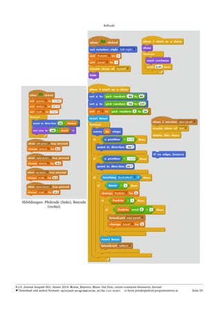 Ballcode
Abbildungen: Pfeilcode (links), Batcode
(rechts)
R.I.S. Journal Ausgabe 001, J¨anner 2014: Remix, Improve, Share. Das freie, creativ-commons lizensierte Journal.
Download und andere Formate: spielend-programmieren.at/de:ris:start horst.jens@spielend-programmieren.at Seite 59
 