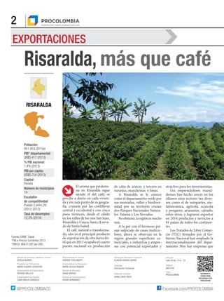 2
Facebook.com/PROCOLOMBIA@PROCOLOMBIACO
El aroma que predomi-
na en Risaralda sigue
siendo el del café; se
percibe a diar...