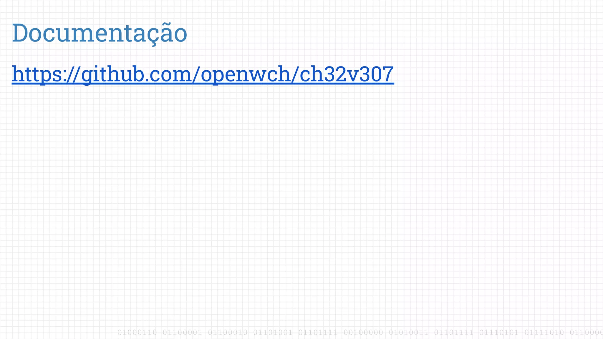 01000110 01100001 01100010 01101001 01101111 00100000 01010011 01101111 01110101 01111010 0110000
https://github.com/openwch/ch32v307
Documentação
 