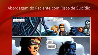 Abordagem do Paciente com Risco de Suicídio 
 