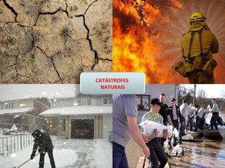 CATÁSTROFES  NATURAIS 
